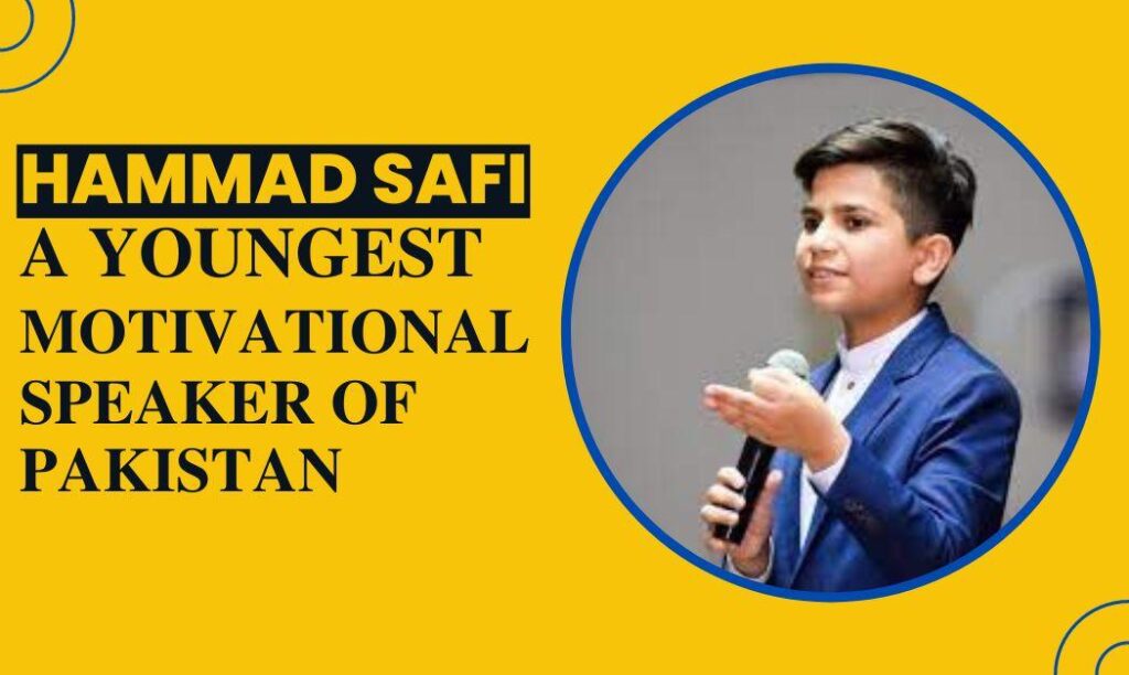 Hammad Safi Youngest motivational speaker of Pakistan